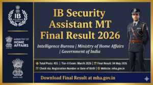 IB Security Assistant (MT) Final Result 2026