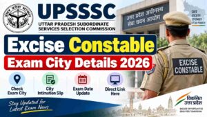 UPSSSC Excise Constable Exam City Details 2026