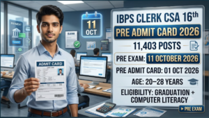 IBPS Clerk CSA 16th Pre Admit Card 2026