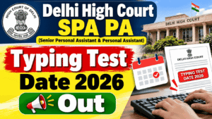 Delhi High Court SPA PA Typing Test Date 2026